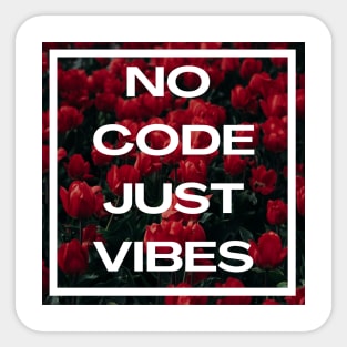 No Code Just Vibes Sticker